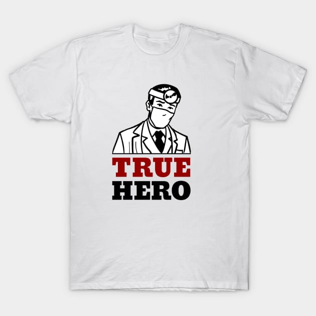 True Hero T-Shirt by Mad Medic Merch